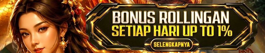 BONUS ROLLINGAN SETIAP HARI UP TO 1%